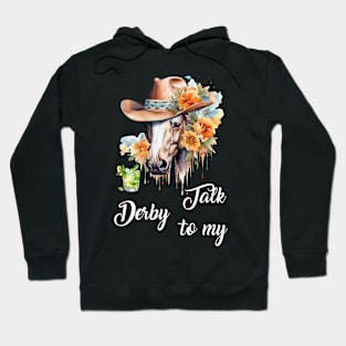 Talk Derby To Me Horse Racing Lover Derby Day Hoodie